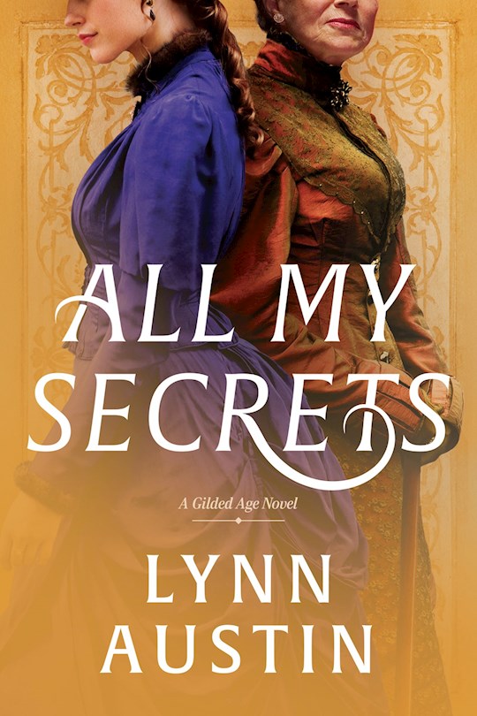 All My Secrets (A Gilded Age Novel)