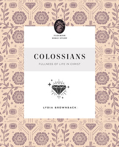 Colossians(Flourish Bible Study) Fullness of Life in Christ