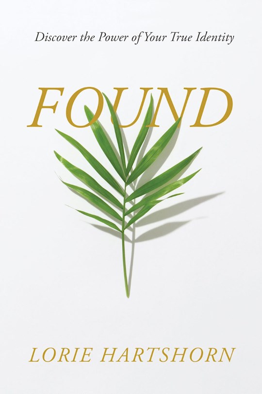 Found: Discover the Power of Your True Identity