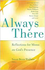 Always There, Reflections for Moms on God's Presence
