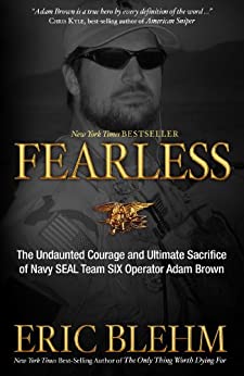 Fearless. The undaunted courage and ultimate sacrifice of Navy Seal Team SIZ Operator Adam Brown - Hard cover