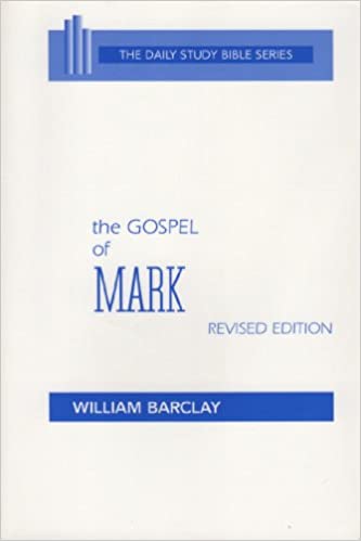 The Gospel of Mark - The Daily Study Bible Series