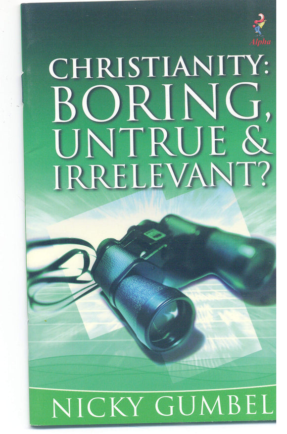 Christianity: Boring, Untrue & Irrelevant? (Booklet)