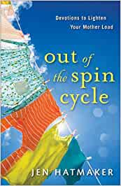 Out of the Spin Cycle - Devotions to Lighten Your Mother Load