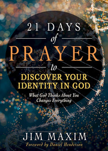 21 Days Of Prayer To Discover Your Identity In God   What God Thinks About You Changes Everything