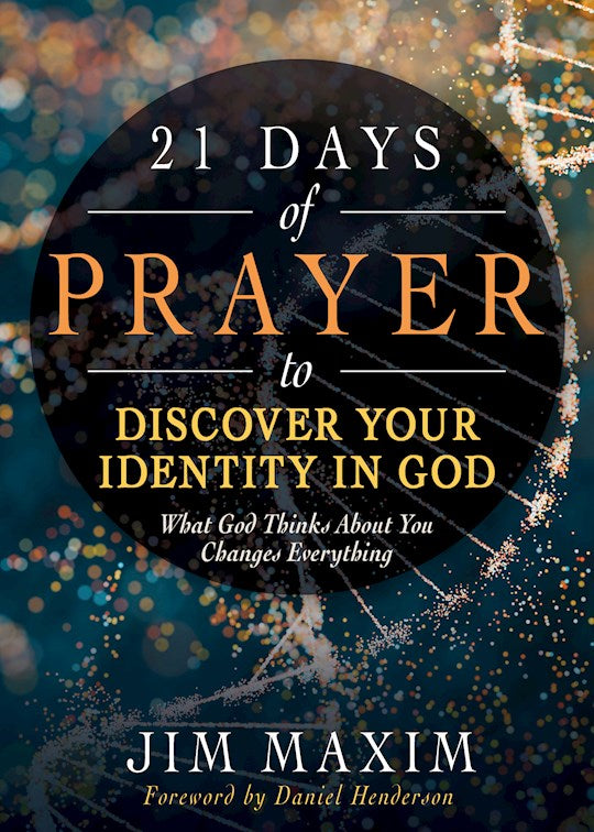 21 Days Of Prayer To Discover Your Identity In God   What God Thinks About You Changes Everything