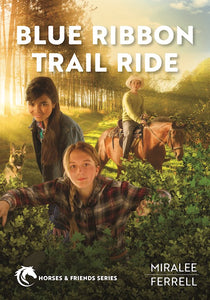 Blue Ribbon Trail Ride (Horse And Friends #4)