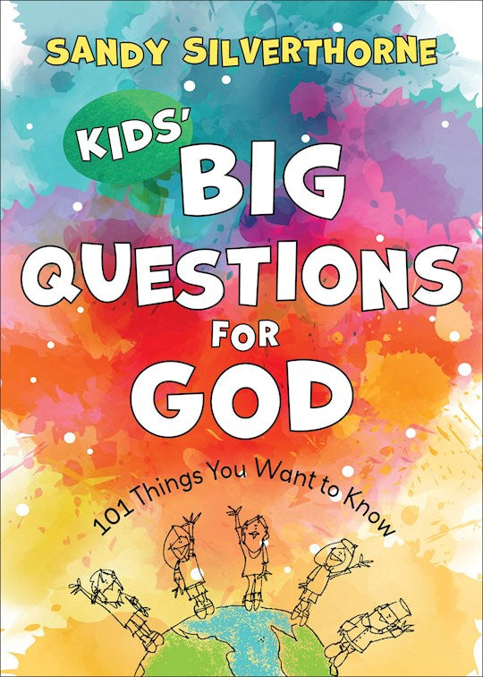 Kids' Big Questions For God 101 Things You Want To Know