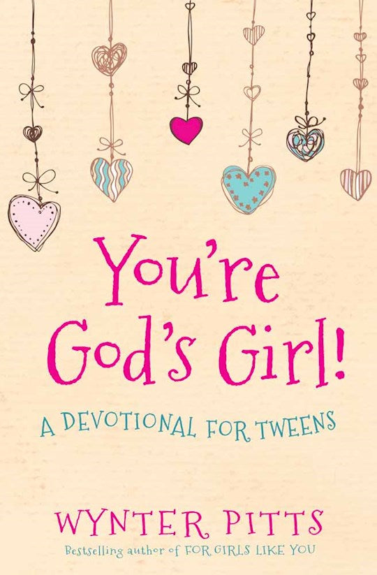 You're God's Girl! A Devotional For Tweens