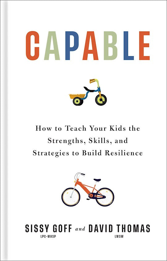 Capable: How to Teach Your Kids the Strengths, Skills, and Strategies ...