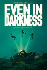 Even In Darkness (High Water #5)