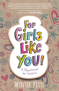 For Girls Like You A Devotional For Tweens