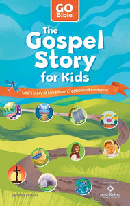 The Gospel Story For Kids God’s Story of Love from Creation to Revelation