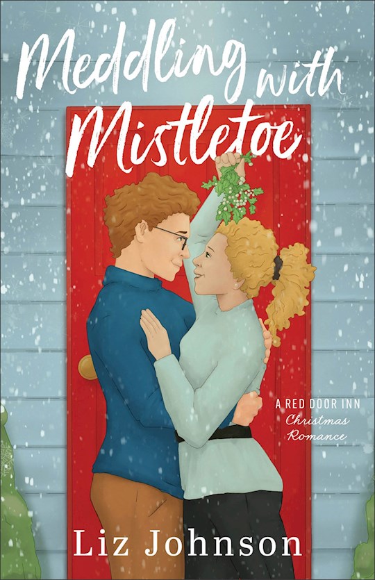 Meddling With Mistletoe: A Red Door Inn Christmas Romance