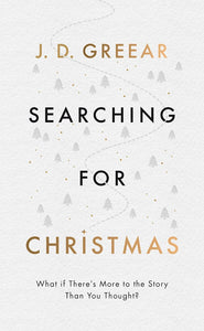 Searching For Christmas What If There's More To The Story Than You Thought?
