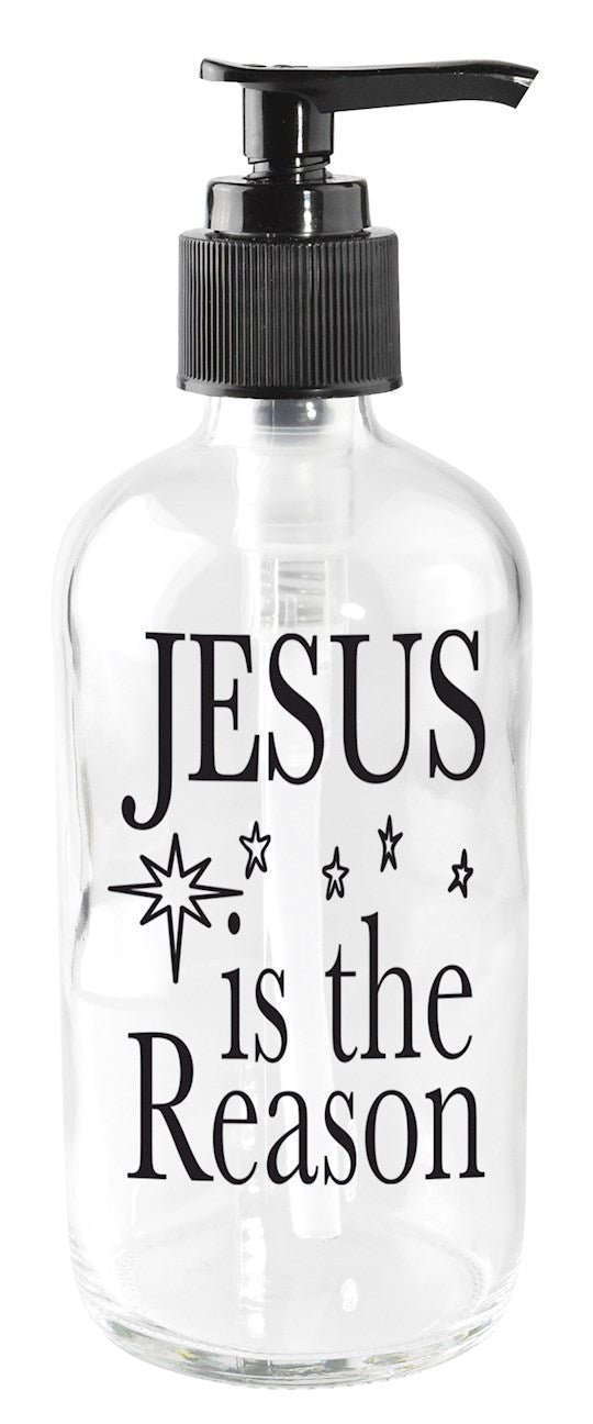 Soap Dispenser-Jesus Is The Reason (8 Oz)