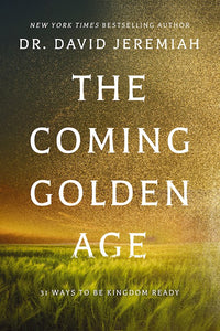 The Coming Golden Age     31 Ways to be Kingdom Ready