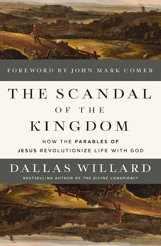 The Scandal Of The Kingdom   How the Parables of Jesus Revolutionize Life with God