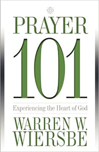 Prayer 101 Experiencing the Heart of God