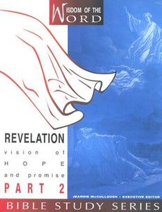 Revelation Part 2, Vision of Hope & Promise: Wisdom of the Word Series