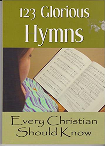 123 Glorious Hymns Every Christian Should Know