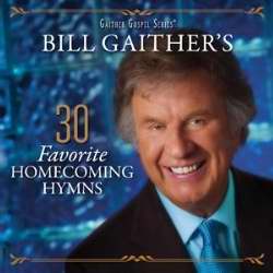 Bill Gaither's 30 Favorite Homecoming Hymns CD