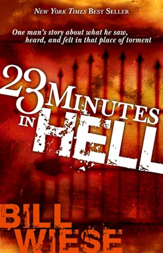 23 Minutes In Hell One Man's Story Of What He Saw, Heard And Felt In That Place Of Torment