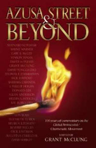 Azusa Street & Beyond. 100 years of commentary on teh Global Pentecostal/Charismatic Movement