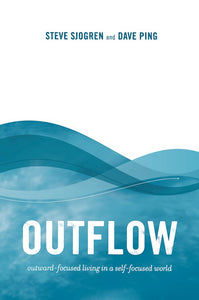Outflow - Outward-focused Living in a Self-focused World