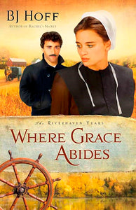 Where Grace Abides - The Riverhaven Years Book 2