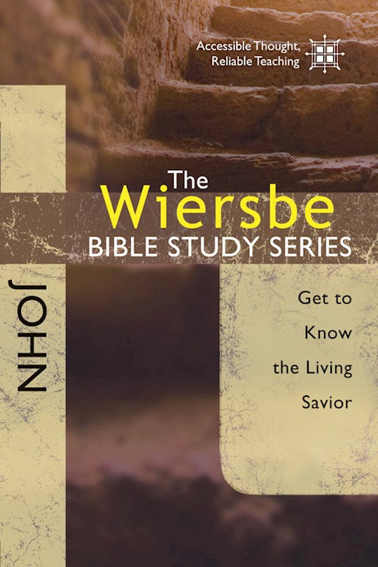 John. Get to Know the Living Savior  (Wiersbe Bible Study Series)