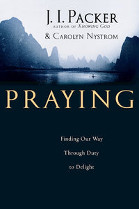 Praying, Finding our way through Duty to Delight