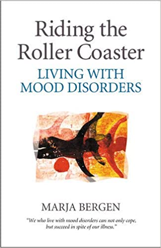 Riding the Roller Coaster: Living with Mood Disorders