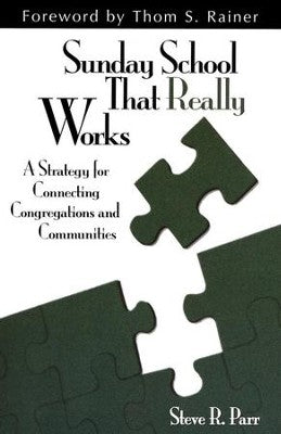 unday School That Really Works: A Strategy for Connecting Congregations and Communities