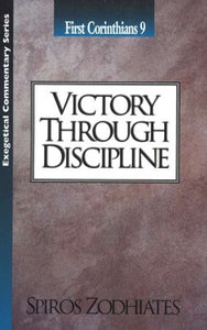 Victory Through Discipline, First Corinthians 9