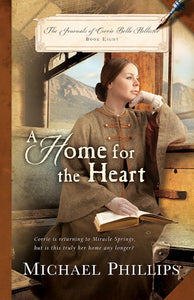 Home For The Heart - The Journals of Corrie Belle Hollister Vol 8