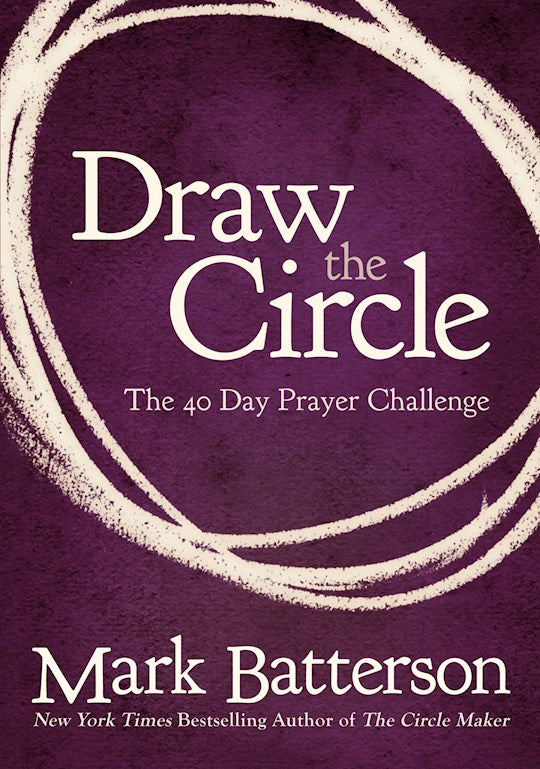 Draw the Circle. The 40 Day Prayer Challenge