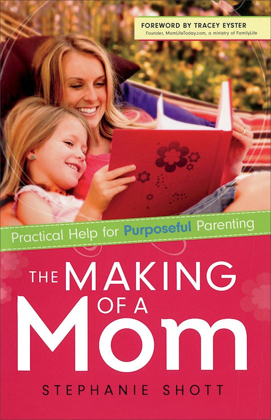 Making Of A Mom. Practical Help For Purposeful Parenting