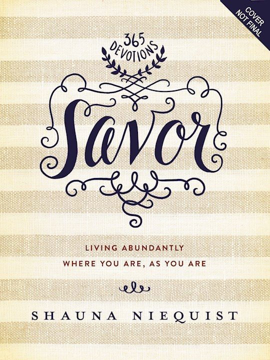 Savor - Living Abundantly Where you are, as you are.  Hard cover