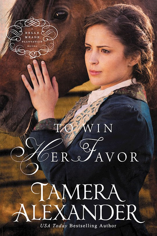 To Win Her Favor - A Belle Meade Plantation Novel