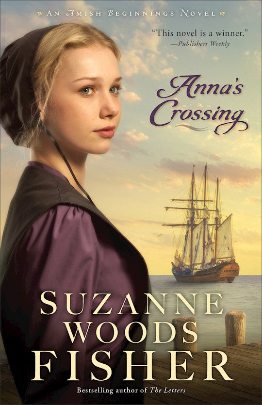 Anna's Crossing - An Amish Beginnings Novel Book 1