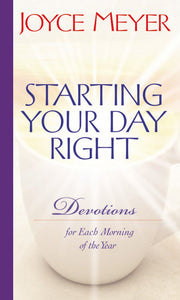 Starting Your Day Right - Devotions for each morning of the year