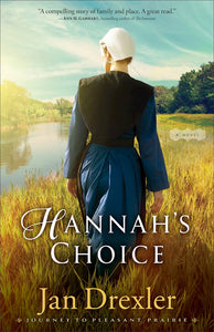 Hannah's Choice. Journey To Pleasant Prairie Book 1