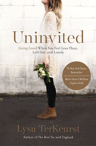Uninvited - Living Loved When You Feel Less Than, Left Out, and Lonely