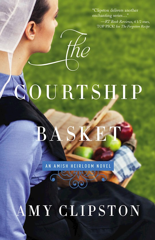 The Courtship Basket - An Amish Heirloom Novel Book 2