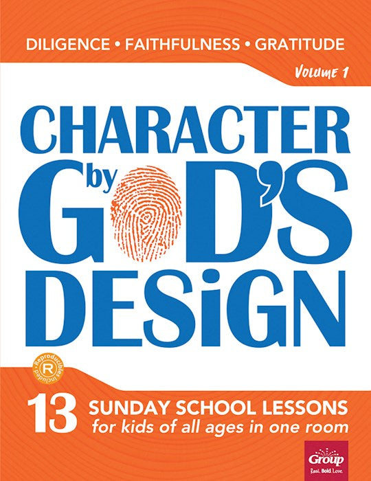 Character By God's Design: Volume 1 w/DVD 13 Sunday School Lessons For Kids Of All Ages In One Room