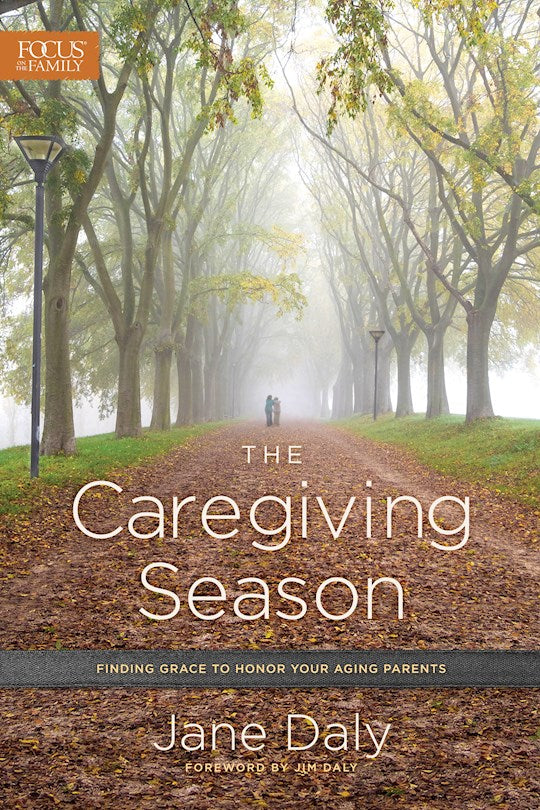 Caregiving Season.  Finding Grace To Honor Your Aging Parents