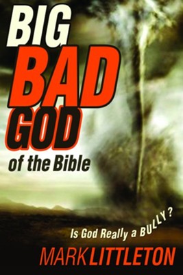 Big Bad God of the Bible.