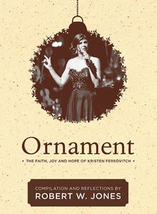 Ornament - The Faith, Joy and Hope of Kristen Fersovitch - Hard cover