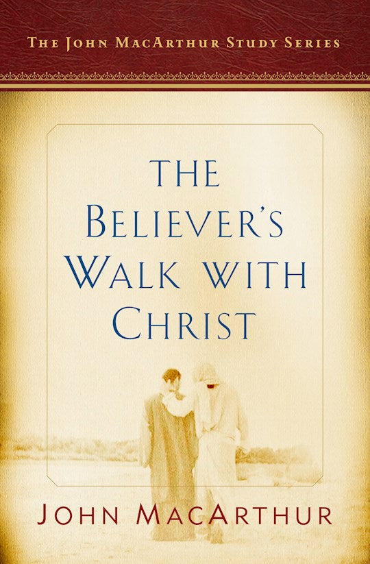 The Believer's Walk With Christ